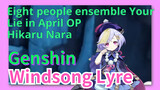 [Genshin  Windsong Lyre] Eight people ensemble- Your Lie in April OP  [Hikaru Nara]