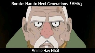 Boruto: Naruto Next Generations「AMV」Hay Nhất