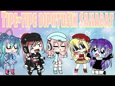 •`tipe-tipe diputusin sahabat•` (Ft.Wahda,fio,Annisa) cek deskripsi