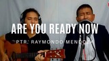 Are you ready now - Ptr.  Raymondo Mendoza
