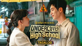 Undercover High School - Episode 13 (Tagalog Dubbed)
