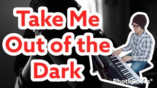 Take Me Out of the Dark-PianoArr.Trician-PianoCoversPPIA