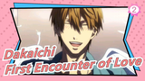 [Dakaichi: I'm Being Harassed By the Sexiest Man of the Year] First Encounter of Love_2