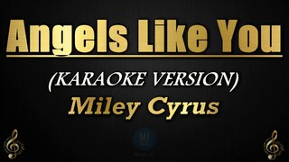 Angels Like You - Miley Cyrus (Karaoke/Instrumental)