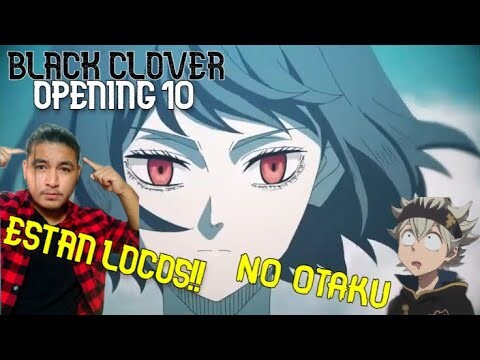 🔥🎵ROCKERO NO OTAKU REACCIONA POR PRIMERA VEZ  A BLACK CLOVER OP 10 (MI PRIMER OPENING)