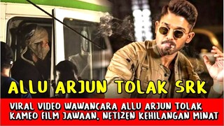 Heboh! Allu Arjun Tolak Kameo di Film SRK Jawaan, Netizen Kecewa dan Kehilangan Minat