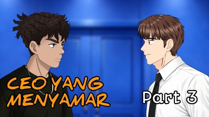 CEO YANG MENYAMAR  Part 3 (END)