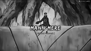 Mann Mera [Slowed + Reverb] Bollywood hindi lofi song