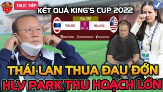 Thái Lan Thua Đau Đớn Trước Malaysia: HLV Park Tận Mắt Thu Hoạch Kết Quả Soi Giò King's Cup