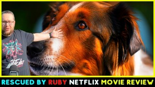 Rescued By Ruby Netflix Movie Review - (Outside Review)