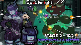 Necromancer || Makinn Chaos Aja Ini Stage ! || Stage 2 - 1&2 - Soul Knight
