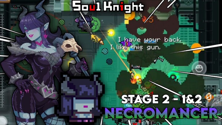 Necromancer || Makinn Chaos Aja Ini Stage ! || Stage 2 - 1&2 - Soul Knight