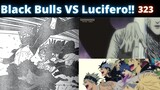 This chapter is so hype! black bulls vs lucifero! black clover 323 spoilers
