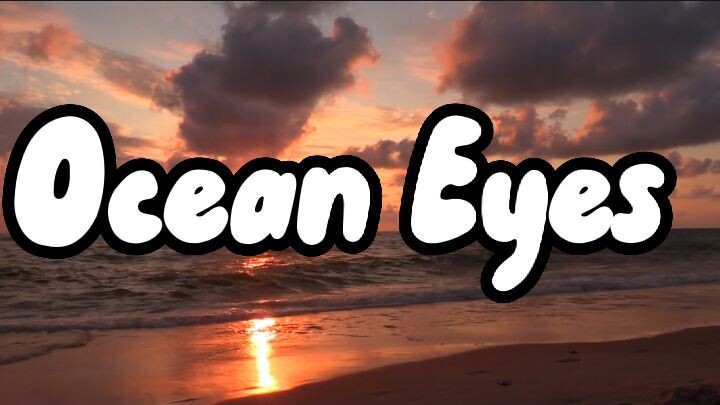 Ocean Eyes - Billie Eilish (Lyrics)