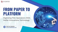 From Paper To Platform Digitizing Title Operations With Stellar Innovations Tech