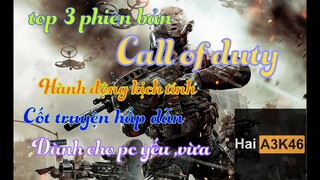 TỔNG HỢP 3 PHIÊN BẢN CALL OF DUTY HÀNH ĐỘNG KỊCH TÍNH NHẤT VÀ HỢP VỚI PC TẦM TRUNG, YẾU | HAIA3K46