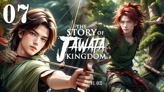 The Story Of Jawata Kingdom Ch.7 Pemanah Ulung part 2