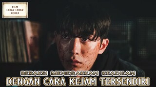 Beraksi Menegakkan Keadilan Dengan Cara Kejam Tersendiri - Alur Cerita Film Terbaik