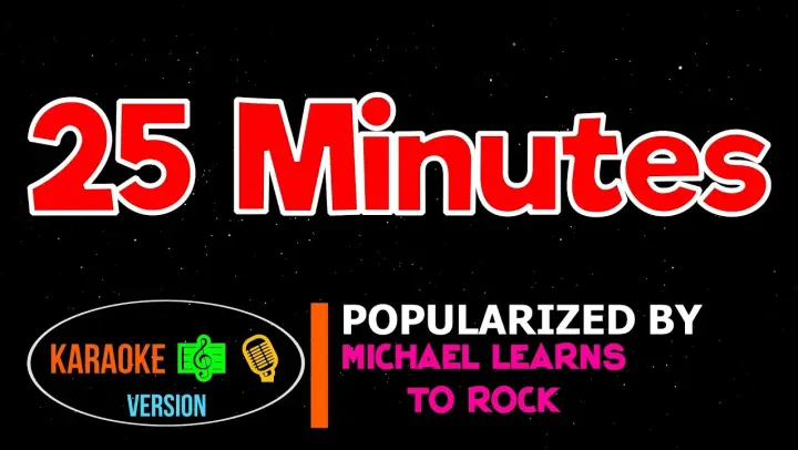 25 Minutes - Michael Learns To Rock | Karaoke Version | 🎶🎙️▶️ |HQ