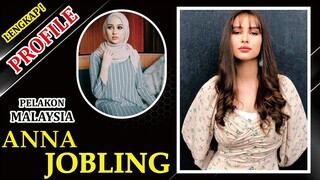 Biodata dan Fakta Menarik ANNA JOBLING PELAKON MALAYSIA