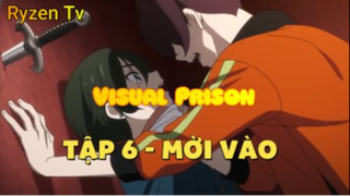 Visual Prison_Tập 6-Mời vào