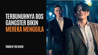 TOMB OF THE RIVER | FULL HD | PARA PEMIMPIN GANGSTER BERSATU MEMBALAS KEMATIAN BOS TERTINGGI