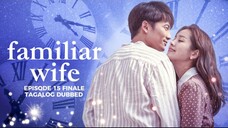 Familiar Wife Episode 15 Finale Tagalog Dubbed