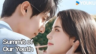 Summit of Our Youth Subtitle Indonesia - Drama China Romantis Terbaru