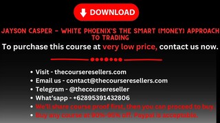 Jayson Casper - White Phoenix's The Smart (Money) Approach to Trading