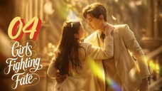 [Eng sub] Girls Fighting Fate Episode 04