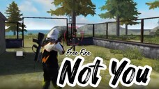 Not You × Free Fire || GMV