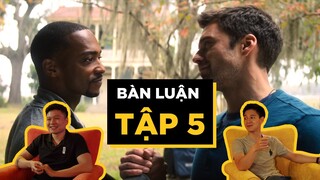 Bàn luận về THE FALCON AND THE WINTER SOLDIER TẬP 5