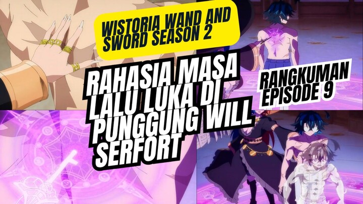 Wistoria wand and sword Season 2 episode 9 - Rahasia masa lalu di Balik luka di punggung Will