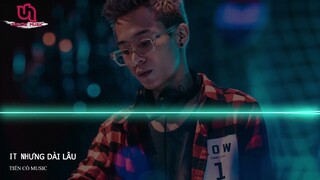 Ít Nhưng Dài Lâu -  Nam Con Remix  Hot Tik Tok 2022