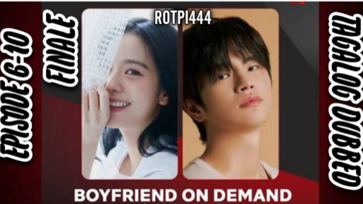 Boyfriend_On_Demand_Episode_6_To_10_Finale_Tagalog_Dubbed