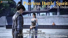 Peerless Battle Spirit Eps 81-90 Sub Indo