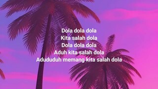 DOLA-"KITA SALAH DOLA"