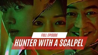 HUNTER WITH A SCALPEL EPISODE 1-16