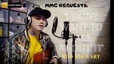 "I DON'T WANT TO TALK ABOUT IT" By: Rod Stewart (MMG REQUESTS)