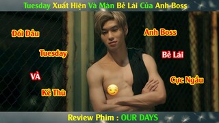 Review Phim Đam Mỹ: Trà Xanh Xuất Hiện Và Màn Bẻ Lái Cực Gắt Đến Từ Anh Boss | OUR DAYS P2