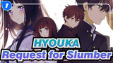 HYOUKA| ED 1:Request for Slumber(Complete Version）_1