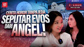 ANGEL CERITAIN HORORNYA "EVOS" BENER-BENER BIKIN MERINDING! | C-ERR0R