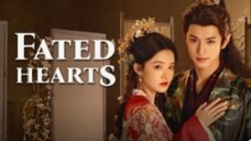 Fated Hearts. Epesode 34.[Eng Sub]
