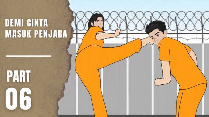 DEMI CINTA MASUK PENJARA Part 6