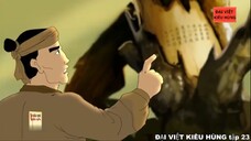 23 Đại Việt kiêu hùng - Lý Công Uẩn và Lời sấm truyền về sự thành lập nhà Lý - Nhà Lý phần 1