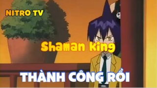 Shaman king_Thành công rồi