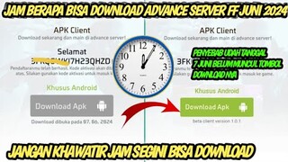 Jam Berapa Bisa Download Advance Server Ff Juni 2024 || Kapan Bisa Download Advance Server Ff Juni