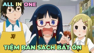 ALL IN ONE: TIỆM BÁN SÁCH BẤT ỔN | TÓM TẮT ANIME | Chú bé M