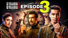 Gyaarah Gyaarah Episode 3 | Gyaarah Gyaarah 2024 | Tv Web Series | Kritika Kamra And Raghav Juyal