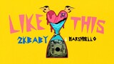 2KBABY x Marshmello - Like This (Official Lyric Video)